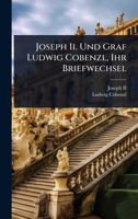 Joseph Ii. Und Graf Ludwig Cobenzl, Ihr Briefwechsel (German Edition) 1023715678 Book Cover