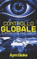 Controllo Globale: Il Futuro è già stato scritto (La Biblioteca Proibita dei Rettiliani) (Italian Edition) B0FJ8C765H Book Cover