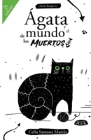 Ágata y el mundo de los muertos 8412549643 Book Cover