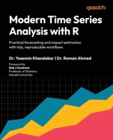 Modern Time Series Analysis with R: Practical forecasting and impact estimation with tidy, reproducible workflows 1805124013 Book Cover