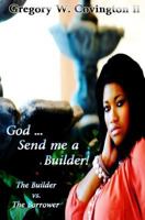 God...Send me a Builder!: The Builder vs. The Borrower 061585026X Book Cover