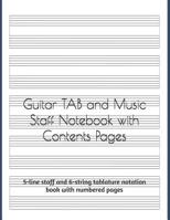 Guitar Tab and Music Staff Notebook With Contents Pages: 5-Line Staff and 6-String Tablature Notation Book With Numbered Pages 107485697X Book Cover