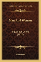 Man and Woman Equal But Unlike 0469949198 Book Cover