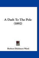 A Dash To The Pole 1179112539 Book Cover