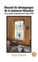 Recueil de témoignages de la jeunesse libanaise: Un an après l'explosion du 4 août 2020 B09M7WHBZK Book Cover