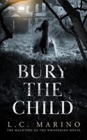 Bury the Child B0CJH7SXMB Book Cover