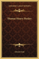 Thomas Henry Huxley 1162900520 Book Cover