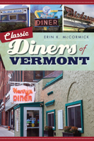 Classic Diners of Vermont 1467140120 Book Cover