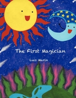 The First Magician 1477123393 Book Cover