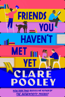 Friends You Haven't Met Yet: A Novel 0593834364 Book Cover