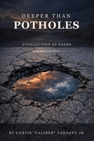 Deeper Than Potholes: A Collection of Poems Revised Version B0HCX4FC62 Book Cover