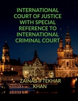 International Court of Justice with Special Reference to International Criminal Court B0BYF76S79 Book Cover