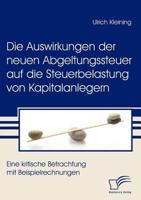 Die Auswirkungen Der Neuen Abgeltungssteuer Auf Die Steuerbelastung Von Kapitalanlegern 3836661926 Book Cover