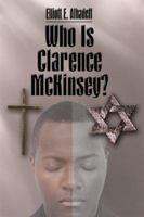 Who Is Clarence McKinsey? 1592868371 Book Cover