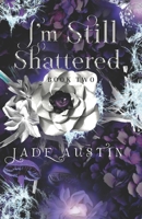 I'm Still Shattered: Book Two in the I'm Still Alive Series B0B6XS3NKH Book Cover