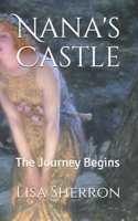 Nana's Castle: The Journey Begins B08WZGRYGL Book Cover