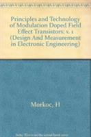 Principles and Technology of Modulation Doped Field Effect Transistors (Design & Measurement in Electronic Engineering) 0471929204 Book Cover