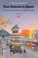 Four Seasons in Japan - Autumn: Journeys and Emotions in a Hidden Country B0BFX7453C Book Cover