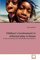 Children's Involvement in Informal play in Kenya 3639275853 Book Cover
