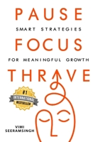Pause. Focus. Thrive.: Smart Strategies for Meaningful Growth 1947276263 Book Cover