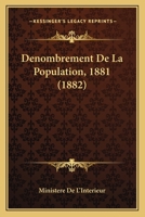 Denombrement De La Population, 1881 (1882) 1168487951 Book Cover
