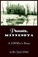 Phoenix, Minnesota: A LOOZers Story 1418470554 Book Cover