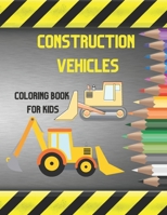 Construction Vehicles Coloring Book For Kids: Fun Activity For Toddlers And Preschoolers Ages 3-8 Awesome Illustration of Dumper Crane Digger Trucks B B08MSRH415 Book Cover