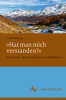 "Hat man mich verstanden?": Nietzsche: Philosophieren in Metaphern 3476046133 Book Cover