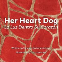 Her Heart Dog - La Luz Dentro Su Corazón 1941573657 Book Cover
