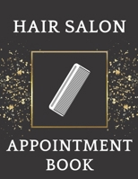 Hair Salon Appointment Book: Daily Appointment Book 1657362469 Book Cover