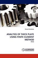 ANALYSIS OF THICK PLATE USING FINITE ELEMENT METHOD: 3838345754 Book Cover