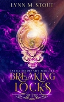 Breaking Locks: A Paranormal Women's Fiction Novel 1737663236 Book Cover