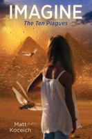 Imagine... The Ten Plagues 1683223802 Book Cover