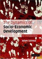 The Dynamics of Socio-Economic Development: An Introduction 0521520843 Book Cover