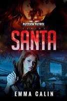 Santa: A Passion Patrol Novel - Police Detective Fiction Books With a Strong Female Protagonist Romance 1916097510 Book Cover