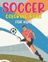 Soccer Coloring Book For Kids: A fun & easy coloring book for kids who love to soccer | activity gift for kids and toddlers.Vol-1 B091WF6VW9 Book Cover