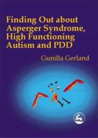 Finding Out About Asperger's Syndrome, High-Functioning Autism and Pdd 1853028401 Book Cover