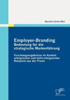 Employer Branding: Bedeutung Für Die Strategische Markenführung: Forschungsergebnisse Im Kontext Erfolgreicher Und Nicht Erfolgreicher Beispiele Aus Der Praxis (German Edition) 3836697904 Book Cover