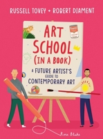 Art School (in a book): A future artist's guide to contemporary art 1510231420 Book Cover