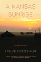 A Kansas Sunrise: Captured by seven women Profound and ageless...a collective narrative of kinship, life and a celebration of memories. 1639371621 Book Cover