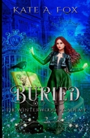 Buried: The Winterwood Academy B08R4FB81C Book Cover