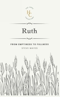 Ruth: From Emptiness to Fullness B0CD16VHTC Book Cover