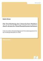 Die Erschliessung Des Chinesischen Marktes Durch Deutsche Einzelhandelsunternehmen 3838691377 Book Cover