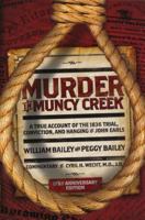 Murder in Muncy Creek: A True Account of the 1836 Trial, Conviction, and Hanging of John Earls 1892937468 Book Cover