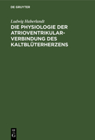 Die Physiologie der Atrioventrikularverbindung des Kaltblüterherzens 3112663810 Book Cover