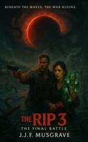 THE RIP 3: THE FINAL BATTLE (The Rip Trilogy) B0G2YLWL3R Book Cover