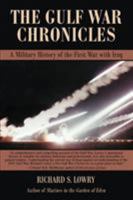 Gulf War Chronicles: A Military History of the First War With Iraq 0595296696 Book Cover