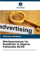 Werbeprozesse im Rundfunk in Nigeria Fallstudie BCOS: Werbung: Kreative Prozesse in Radio und Fernsehen (German Edition) 6203851132 Book Cover
