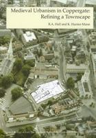 Medieval Urbanism in Coppergate: Refining a Townscape 1902771311 Book Cover
