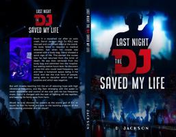 Last Night the DJ Saved My Life B0DPKSPS13 Book Cover